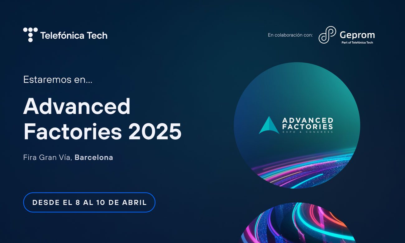 Geprom, part of Telefónica Tech en Advanced Factories 2025: Impulsando la Industria del Futuro